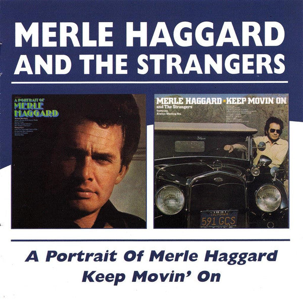 Merle Haggard And The Strangers (5) : A Portrait Of Merle Haggard/Keep Movin' On (CD, Album, Comp, RM)