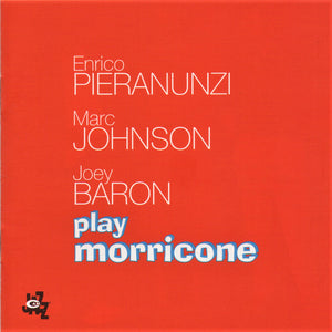 Enrico Pieranunzi, Marc Johnson, Joey Baron : Play Morricone (CD, Comp)