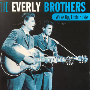 The Everly Brothers* : Wake Up, Little Susie (CD, Comp)