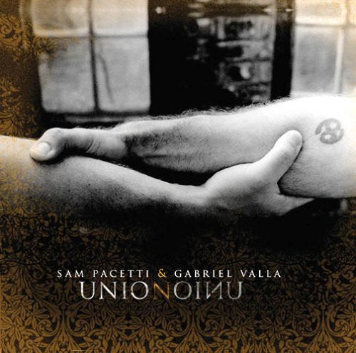 Sam Pacetti & Gabriel Valla : Union (CD, Album)