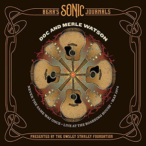 Doc And Merle Watson* : Never The Same Way Once - Live At The Boarding House - May 1974 (7xCD, Album)