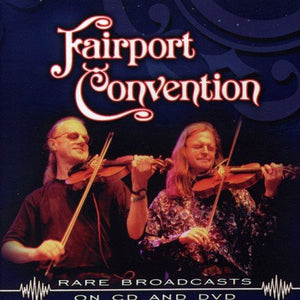 Fairport Convention : Rare Broadcasts on CD & DVD (CD + DVD-V + Box, Comp)