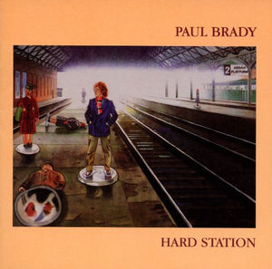 Paul Brady : Hard Station (CD, Album, RE, RM)