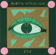 Load image into Gallery viewer, Robyn Hitchcock : Eye (CD, Album)

