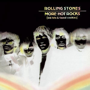 The Rolling Stones : More Hot Rocks (Big Hits & Fazed Cookies) (2xCD, Comp, Mono, RE, RM, Son)