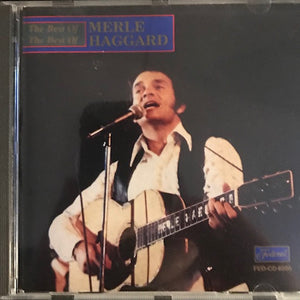 Merle Haggard : The Best Of The Best Of Merle Haggard (CD, Comp)