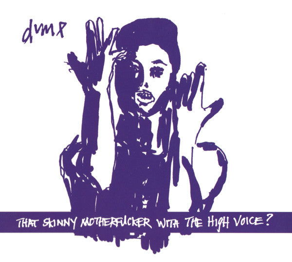 Dump : That Skinny Motherfucker With The High Voice? (CD, Album)