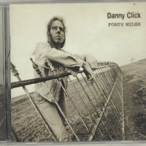 Danny Click : Forty Miles (CD, Album)