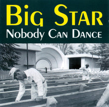 Load image into Gallery viewer, Big Star : Nobody Can Dance (CD, Album)
