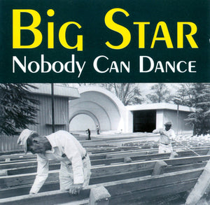 Big Star : Nobody Can Dance (CD, Album)