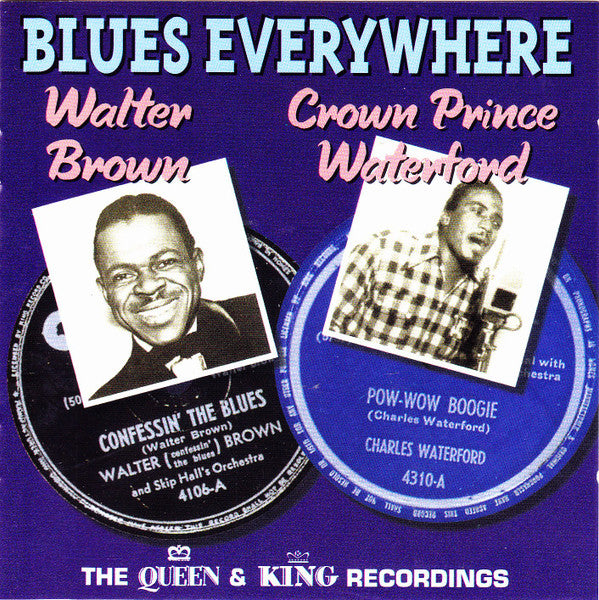 Walter Brown, Crown Prince Waterford : Blues Everywhere - The Queen & King Recordings (CD, Comp)