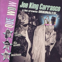 Load image into Gallery viewer, Joe King Carrasco &amp; The Crowns : Que Wow (CD)
