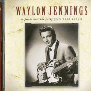 Waylon Jennings : Phase One: The Early Years 1958-1964 (CD, Comp)