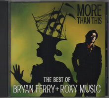 Load image into Gallery viewer, Bryan Ferry + Roxy Music : More Than This - The Best Of Bryan Ferry + Roxy Music (CD, Comp)
