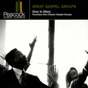 Various : Great Gospel Groups: Over In Glory Favorites From The Classic Gospel Groups (CD, Comp)