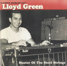 Load image into Gallery viewer, Lloyd Green : The Little Darlin' Sound Of Lloyd Green - Master Of The Steel Strings (CD, Album, Comp)
