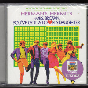 Herman's Hermits : Mrs. Brown, You've Got A Lovely Daughter / Hold On - Music From The Original Soundtrack  (CD, Comp)