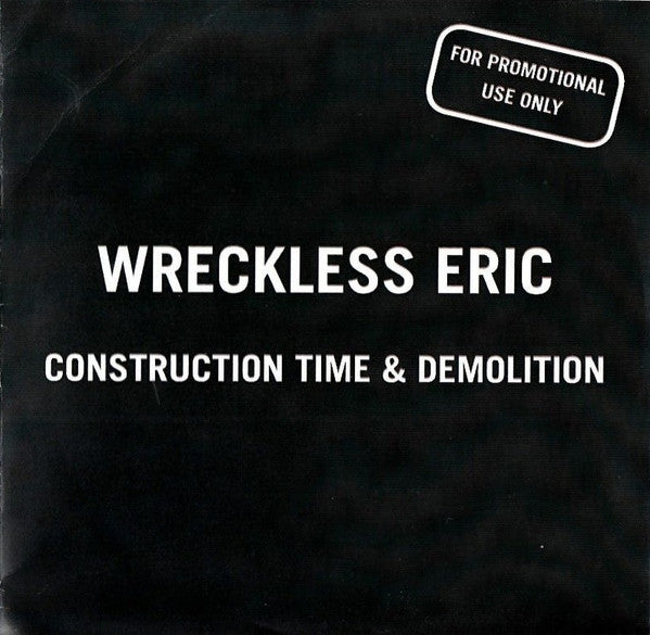 Wreckless Eric : Construction Time & Demolition (CDr, Album, Promo)