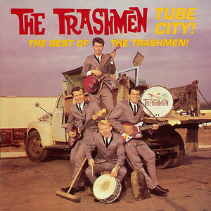 The Trashmen : Tube City! The Best Of The Trashmen (CD, Comp, Mono)