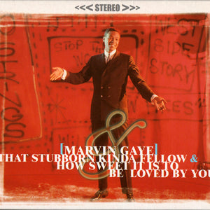 Marvin Gaye : That Stubborn Kinda Fellow & How Sweet It Is To Be Loved By You (CD, Comp, RE, RM)