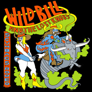 Wild Bill And The Lost Knobs : Scumbags Of The Rodeo (CD)