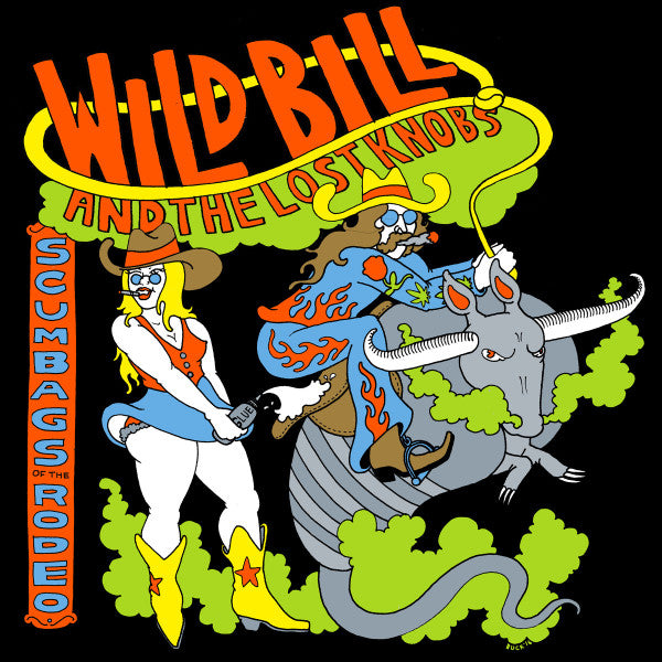 Wild Bill And The Lost Knobs : Scumbags Of The Rodeo (CD)