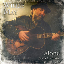 Load image into Gallery viewer, Willie May : Alone | Solo Acoustic (CD, Album)
