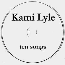 Load image into Gallery viewer, Kami Lyle : Ten Songs (CD, Album)
