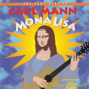 Carl Mann : The Very Best Of Carl Mann: Mona Lisa (CD, Comp, RM)