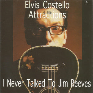 Elvis Costello & The Attractions : I Never Talked To Jim Reeves (2xCD, Unofficial)