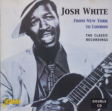 Load image into Gallery viewer, Josh White : From New York To London (The Classic Recordings) (2xCD, Comp, Mono)
