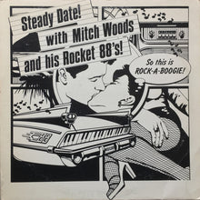 Load image into Gallery viewer, Mitch Woods And His Rocket 88&#39;s : Steady Date! (LP, Album, Wak)
