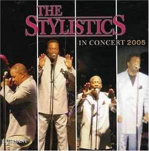 The Stylistics : In Concert 2005 (CD, Comp)