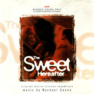 Mychael Danna : The Sweet Hereafter (Original Motion Picture Soundtrack) (CD)