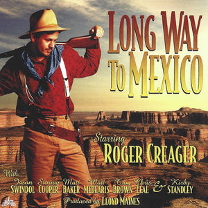 Roger Creager : Long Way To Mexico (CD, Album)