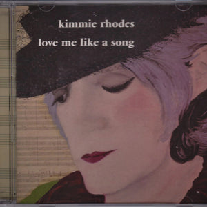 Kimmie Rhodes : Love Me Like A Song (CD, Album, Bla)