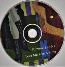 Load image into Gallery viewer, Kimmie Rhodes : Love Me Like A Song (CD, Album, Bla)
