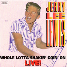 Load image into Gallery viewer, Jerry Lee Lewis : Whole Lotta Shakin&#39; Goin&#39; On Live! (CD, Album, RM)
