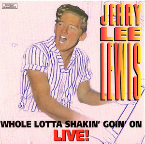 Jerry Lee Lewis : Whole Lotta Shakin' Goin' On Live! (CD, Album, RM)