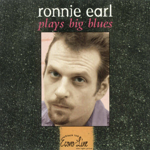 Ronnie Earl : Ronnie Earl Plays Big Blues (CD, Album)