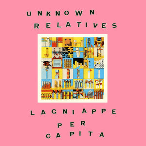 Unknown Relatives : Lagniappe Per Capita (CD)