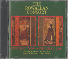 Load image into Gallery viewer, The Rowallan Consort : Note Of Noy • Notes Of Joy (Early Scottish Music For Lute, Clarsach And Voice) (CD, Album)
