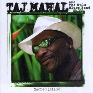 Taj Mahal & The Hula Blues Band : Sacred Island (CD, Album)