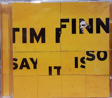 Load image into Gallery viewer, Tim Finn : Say It Is So (CD, Album)
