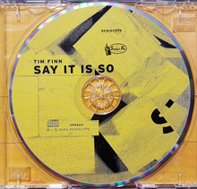 Load image into Gallery viewer, Tim Finn : Say It Is So (CD, Album)
