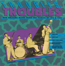 Load image into Gallery viewer, Various : Troubles, Troubles: New Orleans Blues (CD, Album, Comp)
