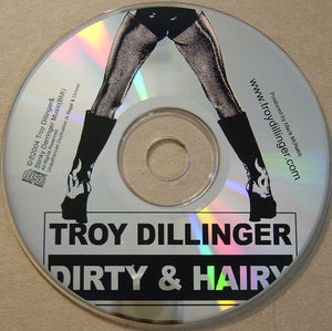 Troy Dillinger : Dirty & Hairy (CD, Album)