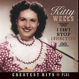 Kitty Wells : I Can'T Stop Loving You  (CD, Comp)