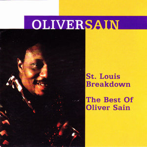 Oliver Sain : St. Louis Breakdown / The Best Of Oliver Sain (CD, Comp)
