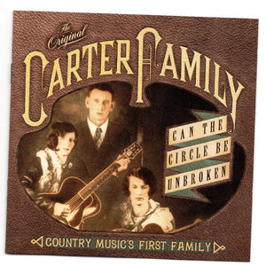 The Carter Family : Can The Circle Be Unbroken: Country Music's First Family (CD, Comp, Club, RE, RM)
